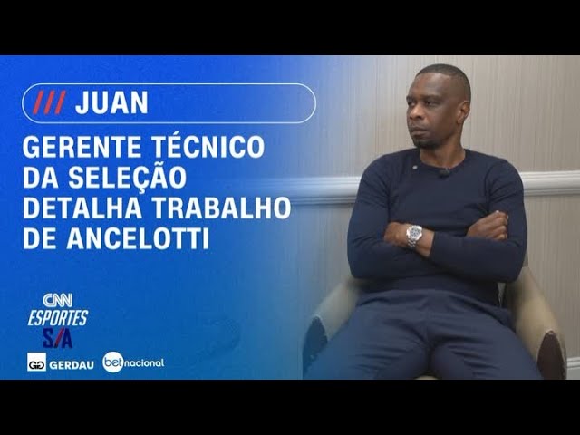 Juan detalha trabalho e avalia permanência de Ancelotti na Seleção | ESPORTES S/A