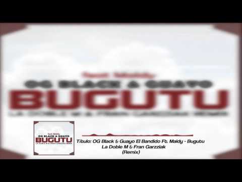 OG Black & Guayo El Bandido Ft. Maldy - Bugutu (La Doble M & Fran Garzziak Remix)