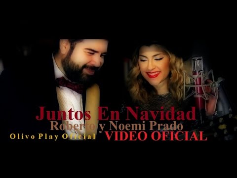 Juntos en Navidad - Noemi Prado y Roberto Prado (Música Cristiana 2017 Para Navidad)  VIDEO OFICIAL