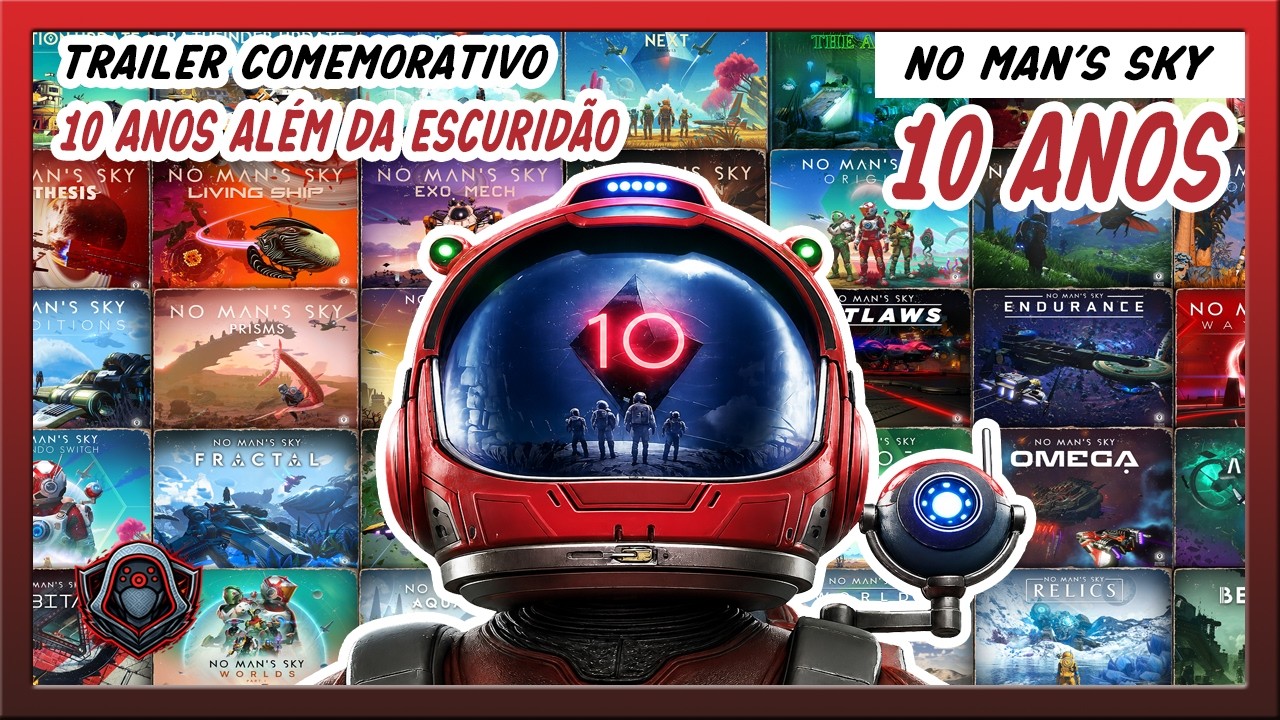 🎂 🎥 TRAILER COMEMORATIVO - MÚSICA: 10 ANOS ALÉM DA ESCURIDÃO  -  10 ANOS DE NO MAN'S SKY