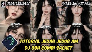 Download lagu Tutorial Jedag Jedug Alight Motion DJ Obh Combi Sachet mp3 Download lagu Tutorial Jedag Jedug Alight Motion DJ Obh Combi Sachet mp3