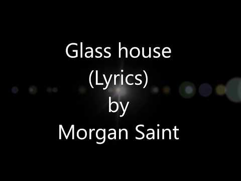 Morgan Saint - Glass House (Lyrics)