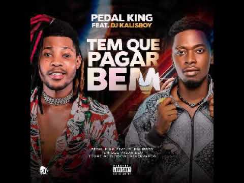 Tem Que Pagar Bem Pedal King ft Dj Kalisboy