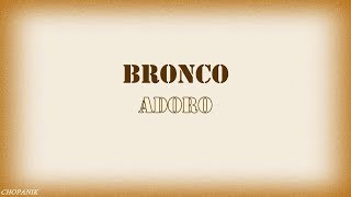 Bronco - Adoro (Letra)