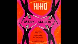 Hi Ho - Mary Martin