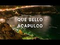 Que bello Acapulco