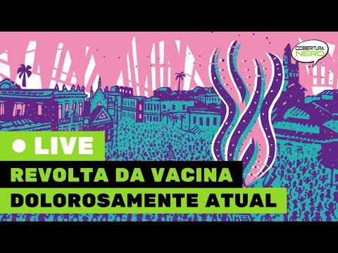 Live: Revolta da Vacina - Dolorosamente Atual