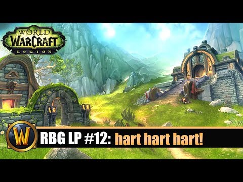 [WOW] RBG LP #12 - hart hart hart!