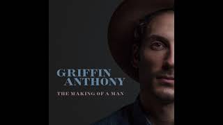 Griffin Anthony - The Making of a Man (2015) - Full Album