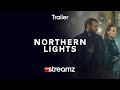 Northern Lights | Trailer | Serie | Streamz