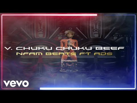 Nfam Beats - Chuku Chuku Beef (Official Visualizer)