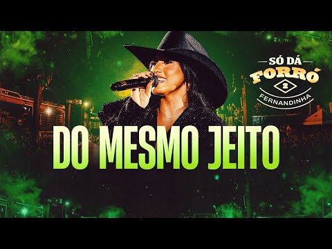 Fernandinha - Do Mesmo Jeito (Só Dá Forró 2)