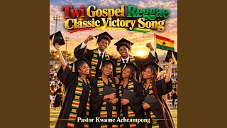 Twi Gospel Reggae Classic Victory Song