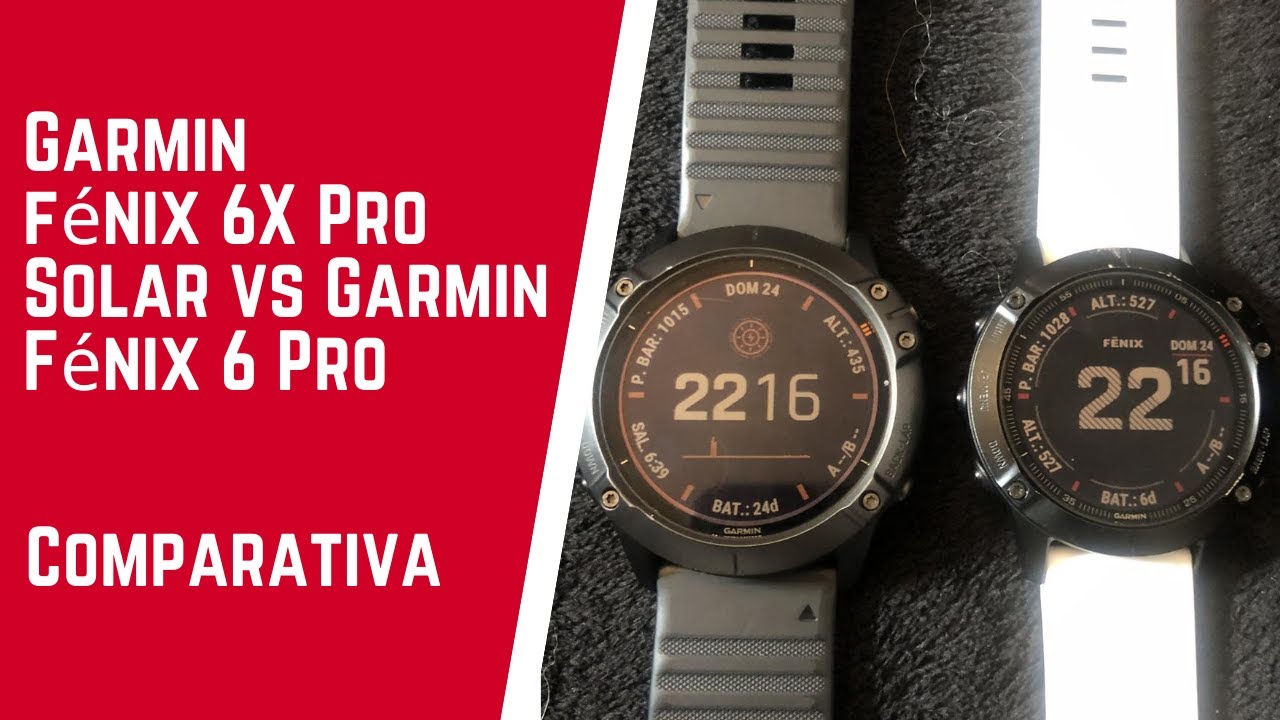 Watch GARMIN FÉNIX 6X PRO SOLAR vs GARMIN FÉNIX 6 PRO.- Comparativa Now GARMIN FÉNIX 6X PRO SOLAR vs GARMIN FÉNIX 6 PRO.- Comparativa