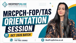 Orientation of MRCPCH-Fop/Tas Oct26 Exam