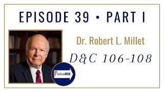 Follow Him Podcast: Doctrine & Covenants 106-108 : Dr. Robert L. Millet : Episode 39 Part 1
