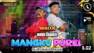 Download lagu MANGKU PUREL - Pakdhe Kabul , Mukidi - OM ADELLA mp3