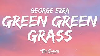 George Ezra - Green Green Grass Sped Up (Lyrics)  | 1 Hour Latest Song Lyrics