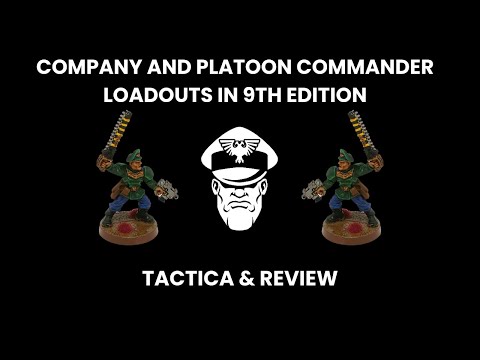 Company and Platoon Commander Loadouts - 9th Ed. Warhammer 40,000