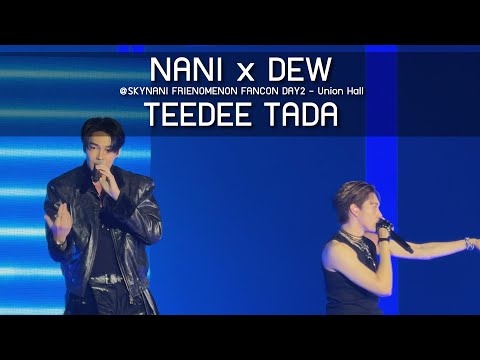 Nani x Dew - TEEDEE TADA @SKYNANI FRIENOMENON FANCON DAY2 - 16 Feb 25 [4K]