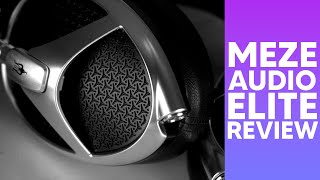 MEZE AUDIO ELITE REVIEW. Elite by name, Elite by nature?