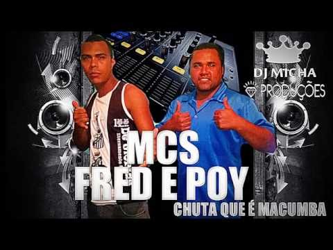 MCS FRED E POY - MACUMBA (DJ MICHA) LANÇAMENTO 2014