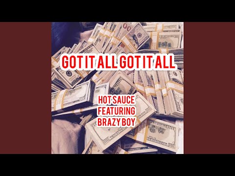 Got It All Got It All (feat. Brazy Boy)