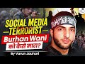 Operation Burhan How The Poster Boy Of Kashmir Militancy Was Killed Indian Army Terrorism