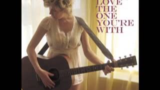 JEN STILLS - LOVE THE ONE YOU'RE WITH