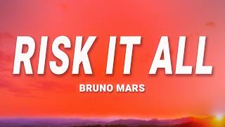 Bruno Mars - Risk It All (Lyrics)