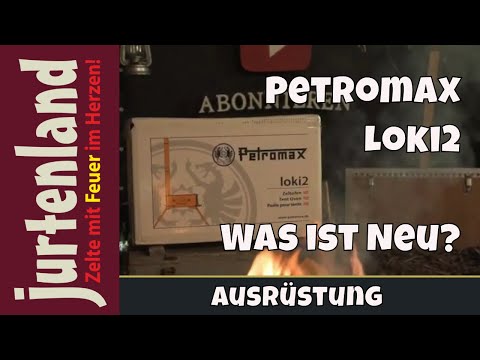 Petromax Loki2 - Was ist neu an dem Zeltofen? - Jurtenland