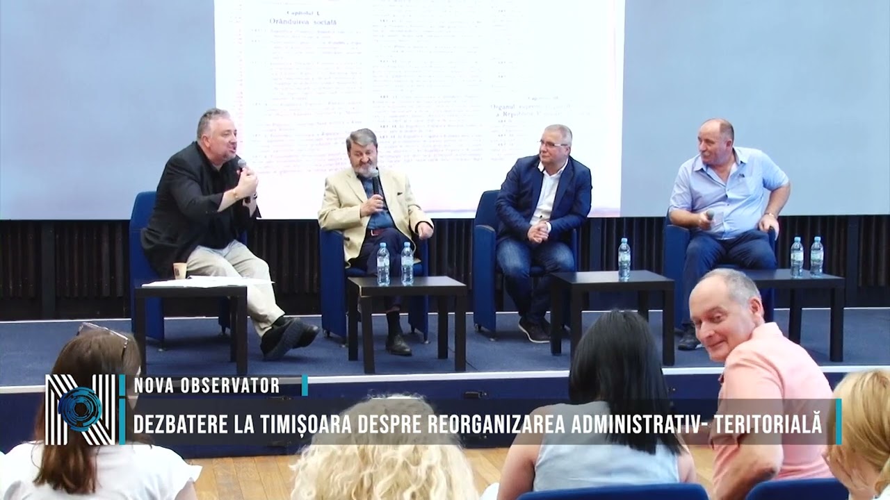 Dezbatere la Timișoara despre reorganizarea administrativ- teritorială
