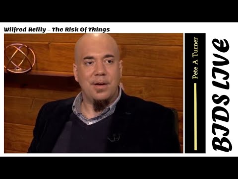 Wilfred Reilly – The Risk Of Things