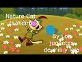 Nature Cat Is Weird Full Version