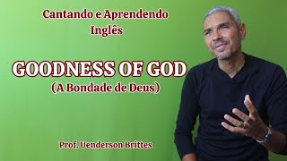 GOODNESS OF GOD Aprenda a cantar