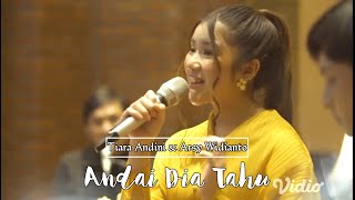 Tiara Andini ft.Arsy Widianto - Andai Dia Tahu || Live Showcase ArTi