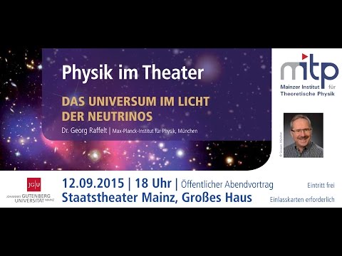 PHYSIK IM THEATER: Das Universum im Licht der Neutrinos (12.09.2015)
