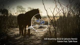 Edwan Feat. Tylah Rose - Still Breathing (Knor & Galvanic Remix)
