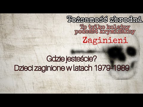 6. TZ Zaginieni -  Gdzie jesteście? / Dzieci zaginione w latach 1979-1989