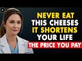 Senior 3 Cheeses You MUST Eat And 3 You Should NEVER Touch Senior Health Tips