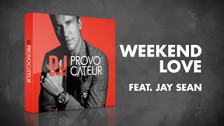 DJ Antoine feat. Jay Sean – Weekend Love (DJ Antoine vs Mad Mark 2k16