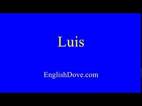 How to pronounce Luis in American English.