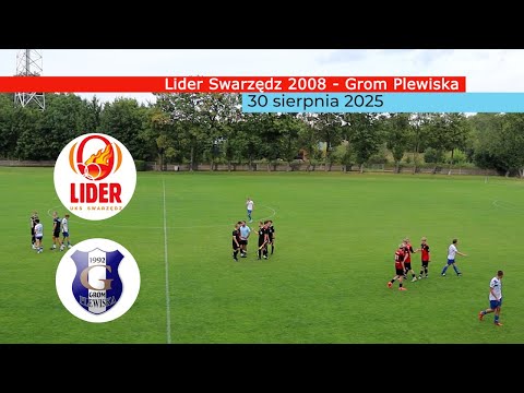 Lider Swarzędz 2008 (2 - 2) Grom Plewiska 30.08.2025