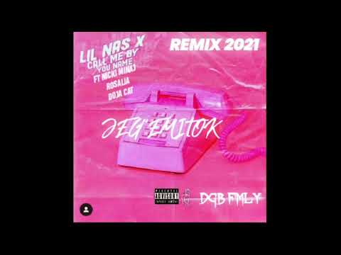 _JEG"EMITOK_FT LIL_NAS_X_-_CALL_ME_BY_YOUR_NAME_X_NICKI_MINAJ_DOJA_CAT_ROSALIA[REMIX]2021