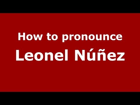How to pronounce Leonel Núñez (Spanish/Argentina) - PronounceNames.com