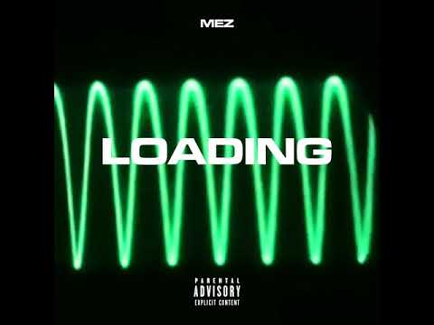 Mez - Loading [Official Visualizer]