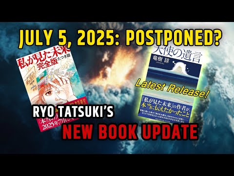 July 5, 2025: Postponed? Japan Prophecy Update from Ryo Tatsuki’s New Book