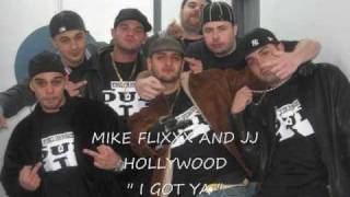 MIKE FLIXXX AND JJ HOLLYWOOD - I GOT YA