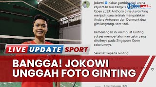Presiden Jokowi Ucapkan Selamat ke Ginting seusai Pertahankan Gelar Juara Singapore Open 2023