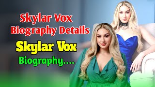 Download lagu Skylar Vox Biography Details | Life Story & Caree mp3